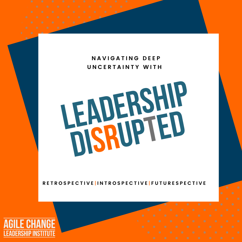 Agile Change Leadership Institute Disrupted
